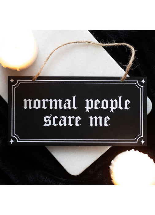 Normal People Scare Me Sign